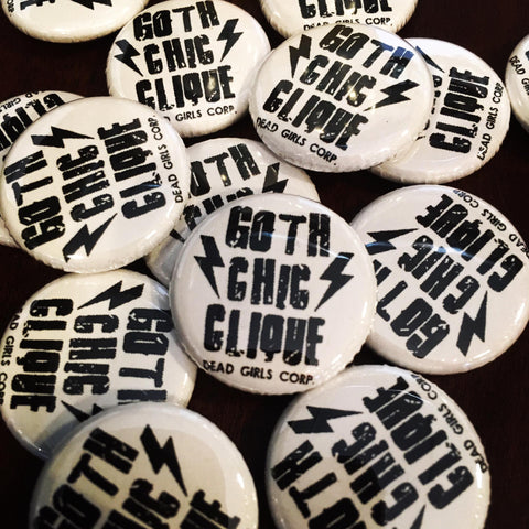 Dead Girls Corp. Goth Chick Clique 1in pin
