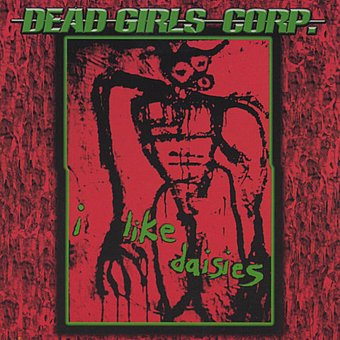 Dead Girls Corp. Digital Download Full CD  " i like daisies" 2014